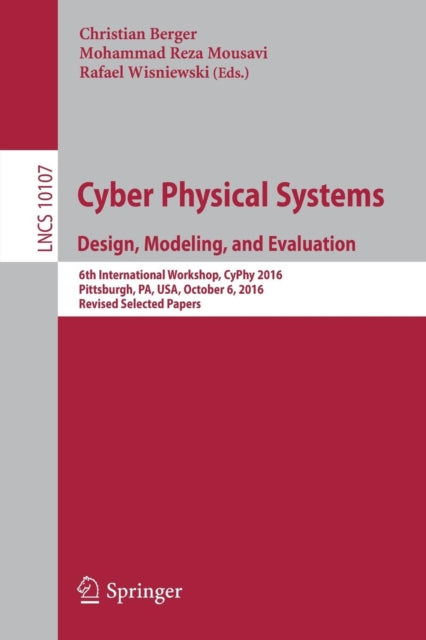 Book cover of: Cyber Physical Systems. Design, Modeling, and Evaluation. By: Christian Berger