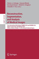 Book cover of: Reconstruction, Segmentation, and Analysis of Medical Images. By: Maria A. Zuluaga
