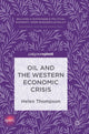 Book cover of: Oil and the Western Economic Crisis. By: Helen Thompson