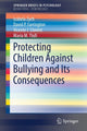 Book cover of: Protecting Children Against Bullying and Its Consequences. By: Izabela Zych