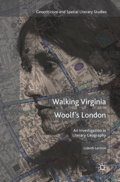 Book cover of: Walking Virginia Woolf’s London. By: Lisbeth Larsson