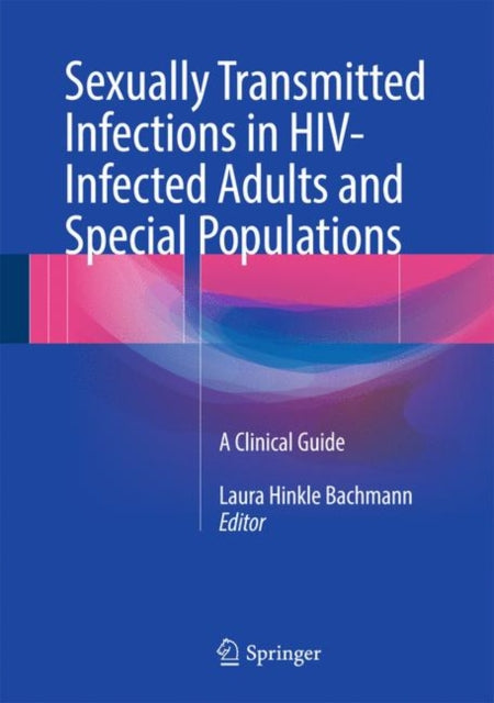Book cover of: Sexually Transmitted Infections in HIV-Infected Adults and Special Populations. By: Laura Hinkle Bachmann