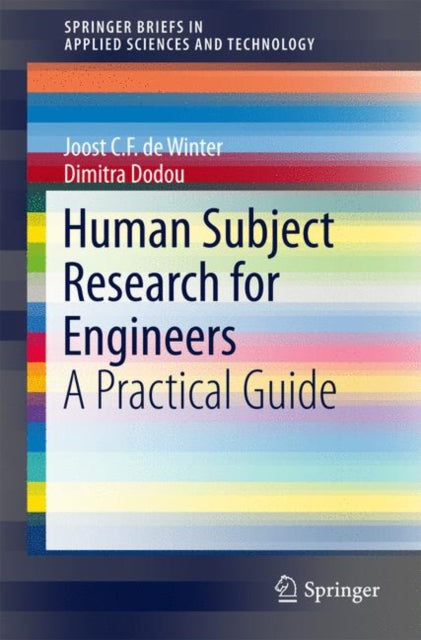 Book cover of: Human Subject Research for Engineers. By: Joost C.F. de Winter