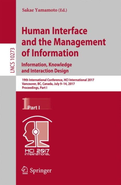 Book cover of: Human Interface and the Management of Information: Information, Knowledge and Interaction Design. By: Sakae Yamamoto
