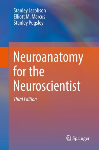 Book cover of: Neuroanatomy for the Neuroscientist. By: Stanley Jacobson
