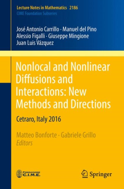 Book cover of: Nonlocal and Nonlinear Diffusions and Interactions: New Methods and Directions. By: José Antonio Carrillo