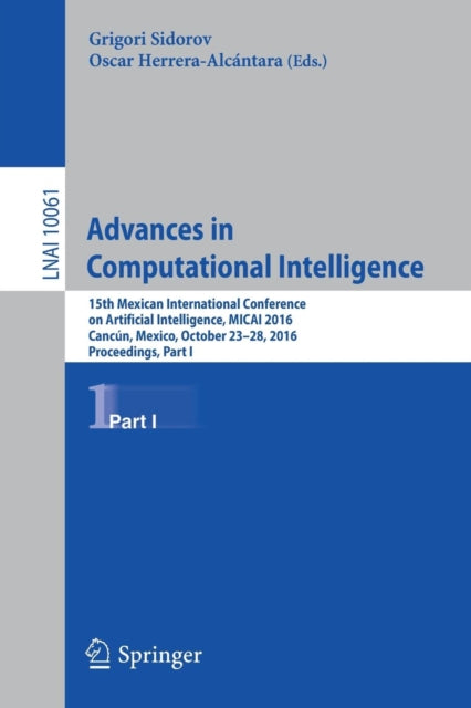 Book cover of: Advances in Computational Intelligence. By: Grigori Sidorov