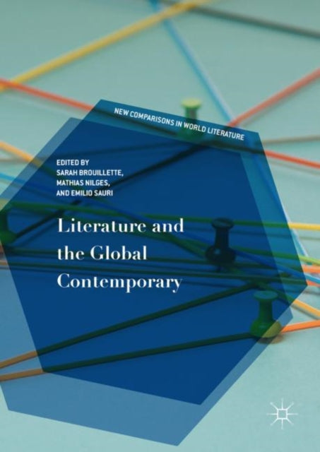Book cover of: Literature and the Global Contemporary. By: Sarah Brouillette