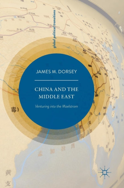 Book cover of: China and the Middle East. By: James M. Dorsey