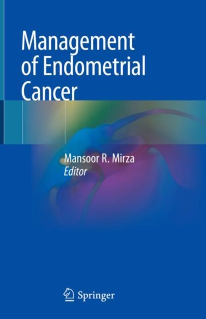 Book cover of: Management of Endometrial Cancer. By: Mansoor R. Mirza
