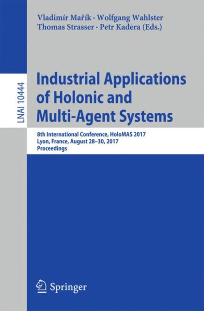 Book cover of: Industrial Applications of Holonic and Multi-Agent Systems. By: Vladimír Mařík