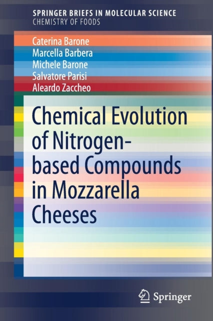 Book cover of: Chemical Evolution of Nitrogen-based Compounds in Mozzarella Cheeses. By: Caterina Barone