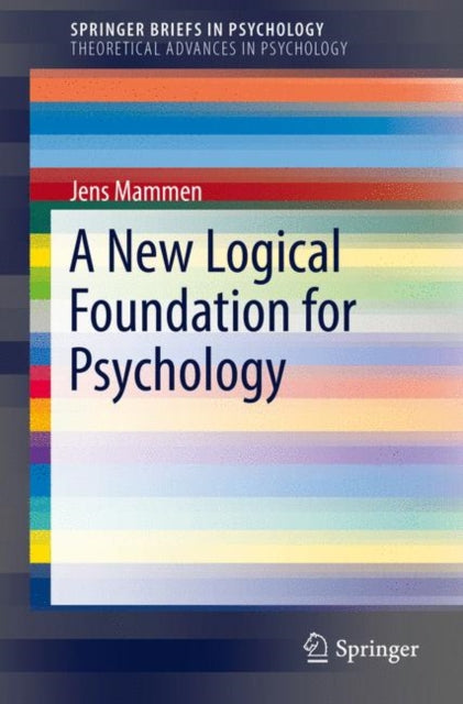 Book cover of: New Logical Foundation for Psychology. By: Jens Mammen