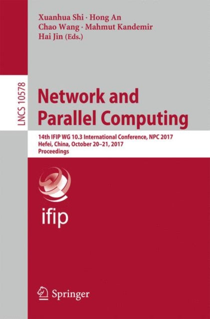 Book cover of: Network and Parallel Computing. By: Xuanhua Shi