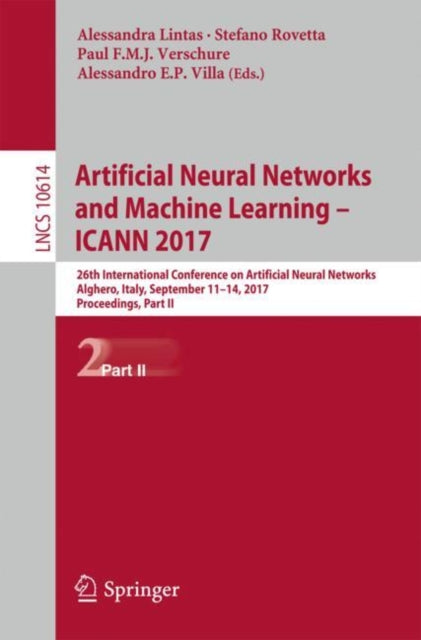 Book cover of: Artificial Neural Networks and Machine Learning – ICANN 2017. By: Alessandra Lintas