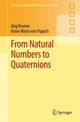 Book cover of: From Natural Numbers to Quaternions. By: Jürg Kramer