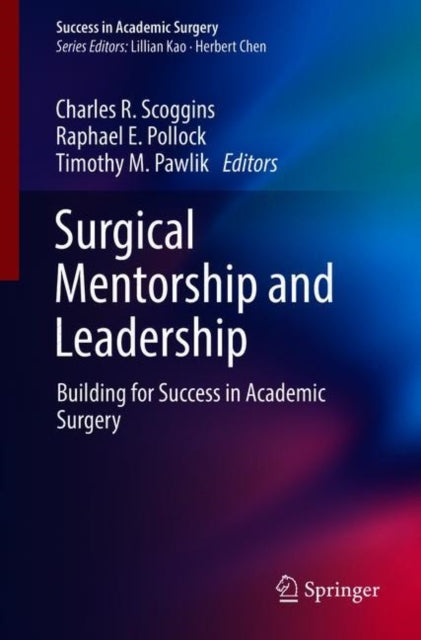 Book cover of: Surgical Mentorship and Leadership. By: Charles R. Scoggins