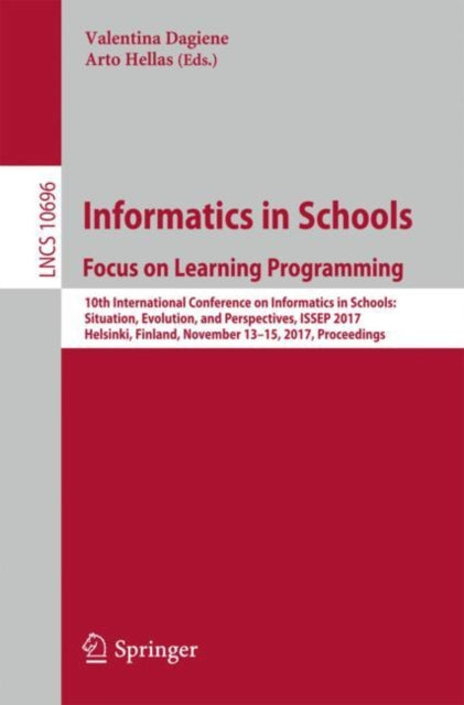 Book cover of: Informatics in Schools: Focus on Learning Programming. By: Valentina Dagienė
