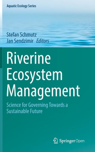 Book cover of: Riverine Ecosystem Management. By: Stefan Schmutz