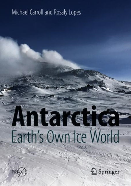 Book cover of: Antarctica: Earth's Own Ice World. By: Michael Carroll