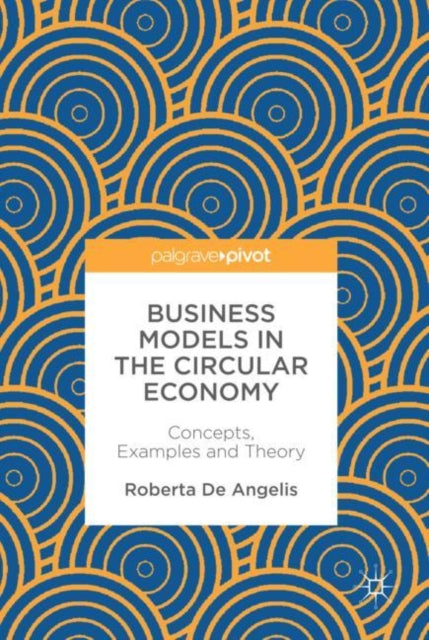 Book cover of: Business Models in the Circular Economy. By: Roberta De Angelis