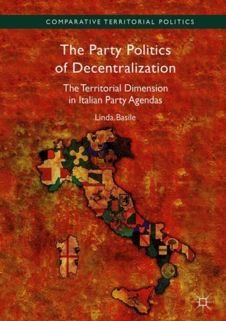 Book cover of: Party Politics of Decentralization. By: Linda Basile