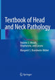 Book cover of: Textbook of Head and Neck Pathology. By: Margaret S. Brandwein-Weber
