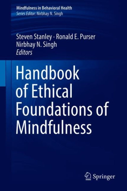 Book cover of: Handbook of Ethical Foundations of Mindfulness. By: Steven Stanley