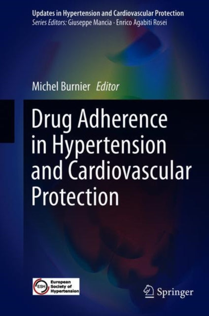 Book cover of: Drug Adherence in Hypertension and Cardiovascular Protection. By: Michel Burnier