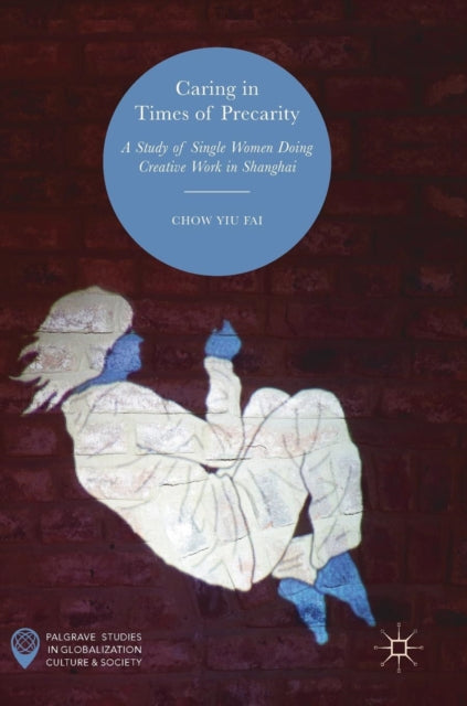 Book cover of: Caring in Times of Precarity. By: Chow Yiu Fai
