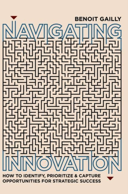 Book cover of: Navigating Innovation. By: Benoit Gailly