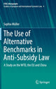 Book cover of: Use of Alternative Benchmarks in Anti-Subsidy Law. By: Sophia Müller