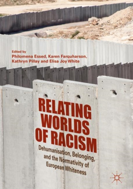 Book cover of: Relating Worlds of Racism. By: Philomena Essed