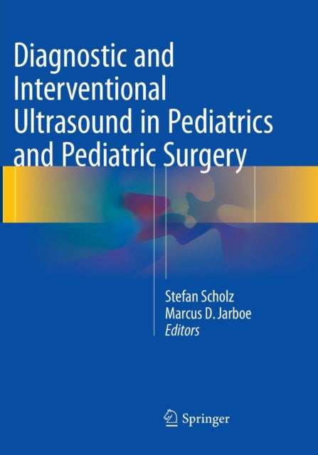 Book cover of: Diagnostic and Interventional Ultrasound in Pediatrics and Pediatric Surgery. By: Stefan Scholz