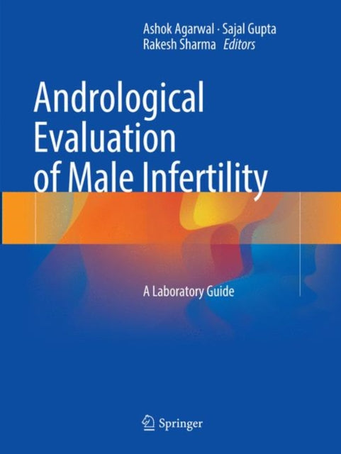Book cover of: Andrological Evaluation of Male Infertility. By: Ashok Agarwal