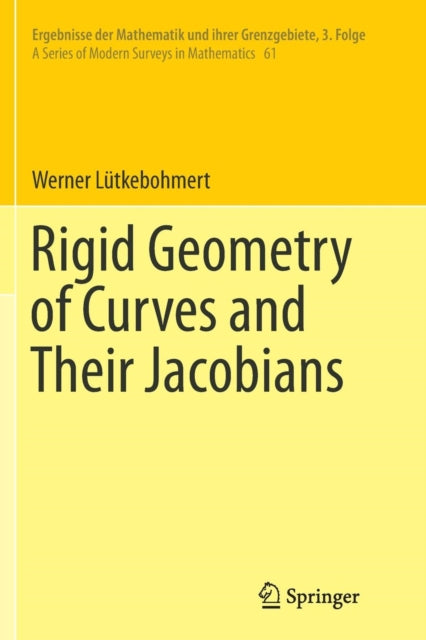 Book cover of: Rigid Geometry of Curves and Their Jacobians. By: Werner Lütkebohmert