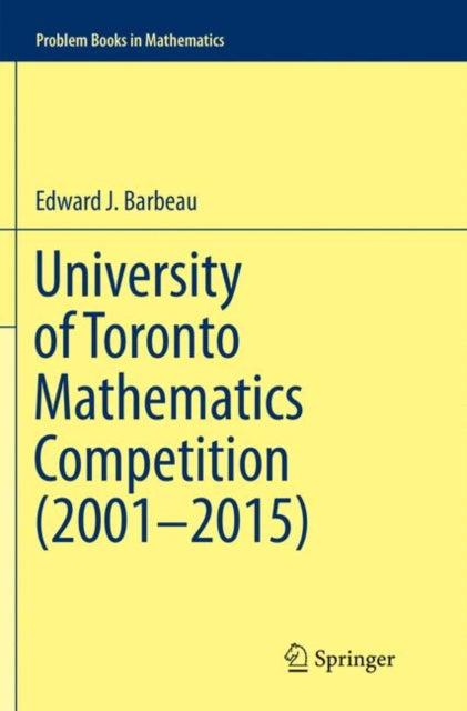 Book cover of: University of Toronto Mathematics Competition (2001–2015). By: Edward J. Barbeau