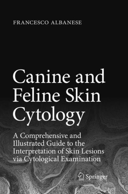 Book cover of: Canine and Feline Skin Cytology. By: Francesco Albanese