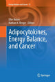 Book cover of: Adipocytokines, Energy Balance, and Cancer. By: Ofer Reizes