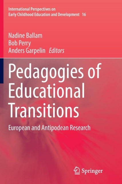 Book cover of: Pedagogies of Educational Transitions. By: Nadine Ballam
