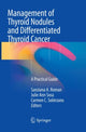 Book cover of: Management of Thyroid Nodules and Differentiated Thyroid Cancer. By: Sanziana A. Roman