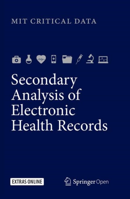 Book cover of: Secondary Analysis of Electronic Health Records. By: MIT Critical Data