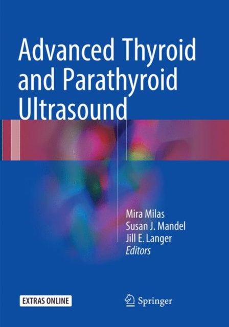Book cover of: Advanced Thyroid and Parathyroid Ultrasound. By: Mira Milas
