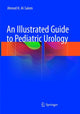Book cover of: Illustrated Guide to Pediatric Urology. By: Ahmed H. Al-Salem
