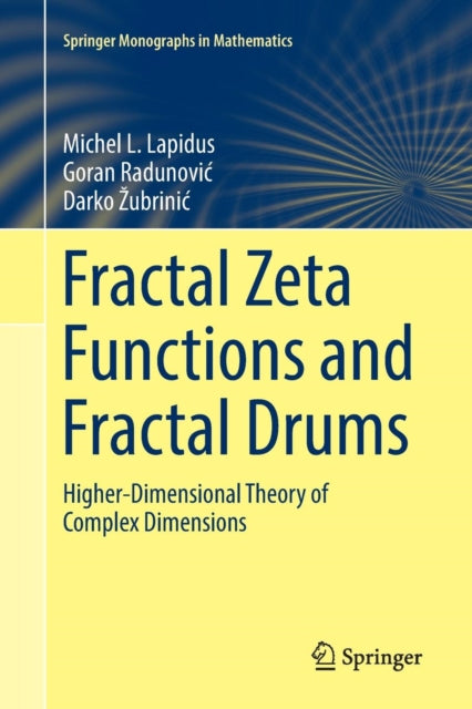 Book cover of: Fractal Zeta Functions and Fractal Drums. By: Michel L. Lapidus