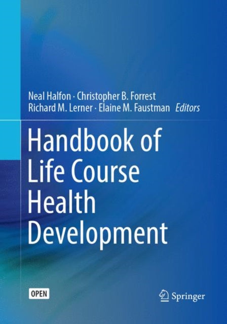 Book cover of: Handbook of Life Course Health Development. By: Neal Halfon