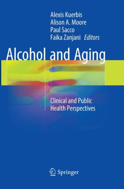 Book cover of: Alcohol and Aging. By: Alexis Kuerbis