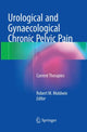 Book cover of: Urological and Gynaecological Chronic Pelvic Pain. By: Robert M. Moldwin
