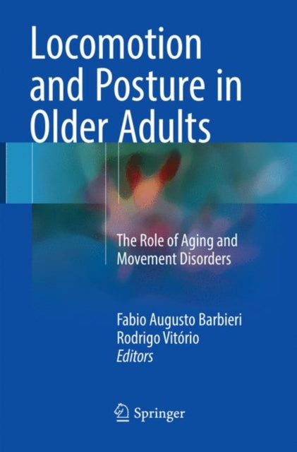 Book cover of: Locomotion and Posture in Older Adults. By: Fabio Augusto Barbieri
