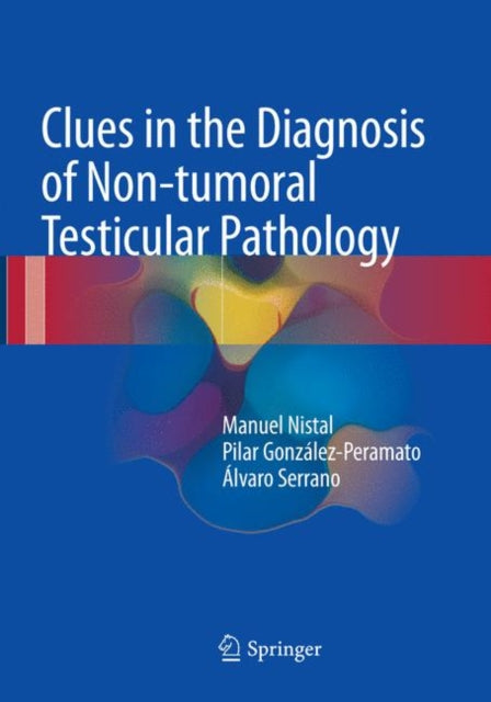 Book cover of: Clues in the Diagnosis of Non-tumoral Testicular Pathology. By: Manuel Nistal
